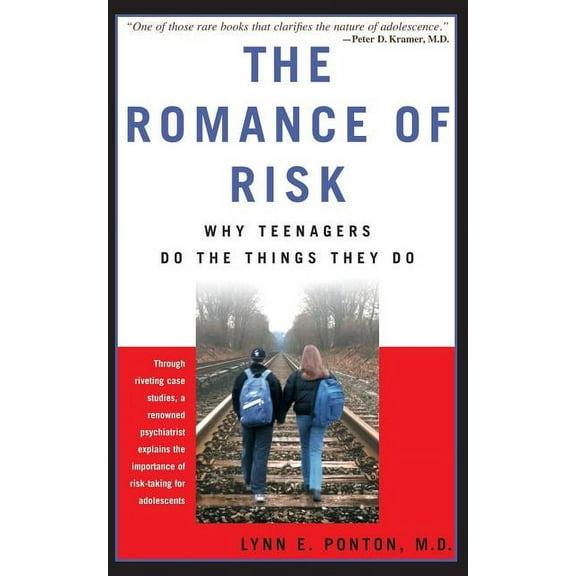 Why Teenagers Do the Things They Do The Romance of Risk: Why Teenagers Do the Things They Do, (Paperback)