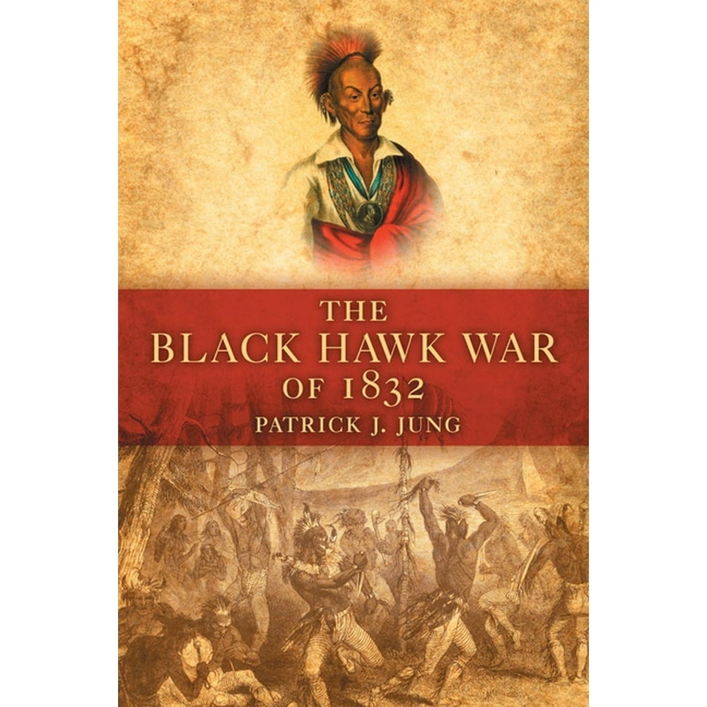 The Black Hawk War of 1832