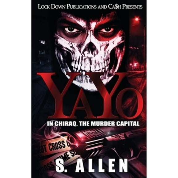 Yayo: Yayo: In Chiraq, The Murder Capital (Paperback)
