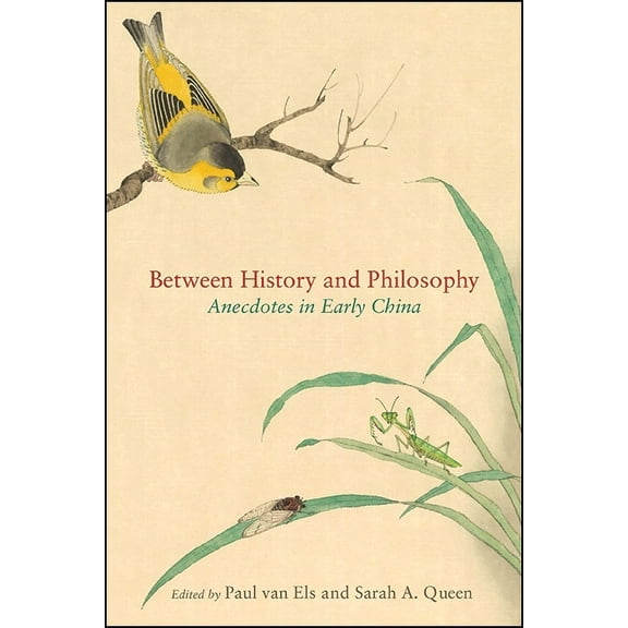 Suny Chinese Philosophy and Culture Between History and Philosophy: Anecdotes in Early China, (Hardcover)
