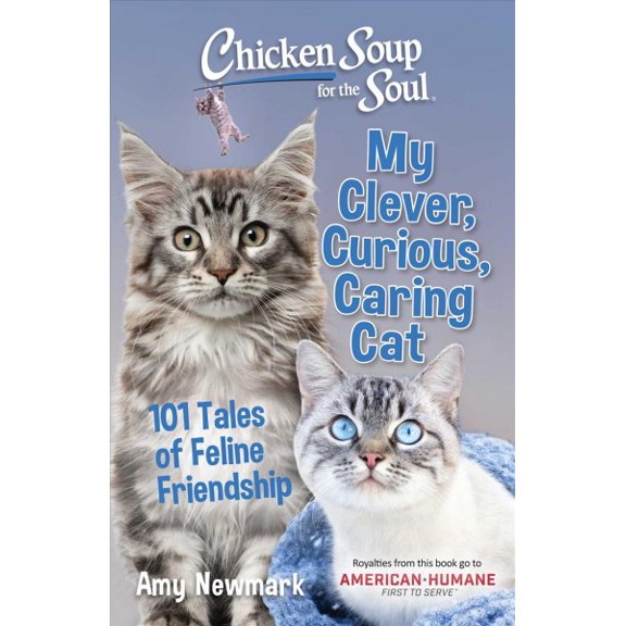 Pre-Owned Chicken Soup for the Soul: My Clever, Curious, Caring Cat: 101 Tales of Feline Friendship Paperback