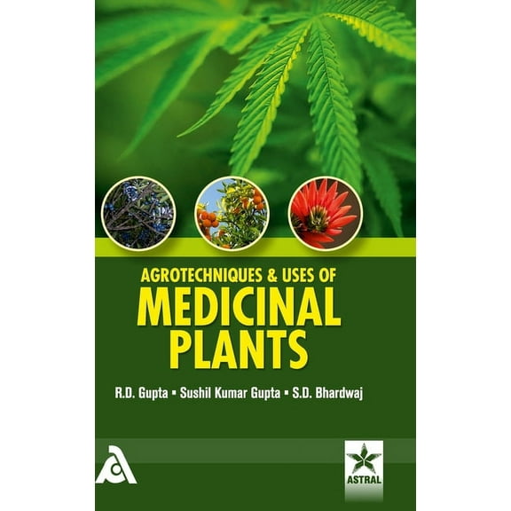 Agrotechniques & Uses of Medicinal Plants, (Hardcover)