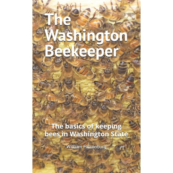 Beginner Beekeeping Tools The Washington Beekeeper: The basics of keeping bees in Washington State, (Paperback)