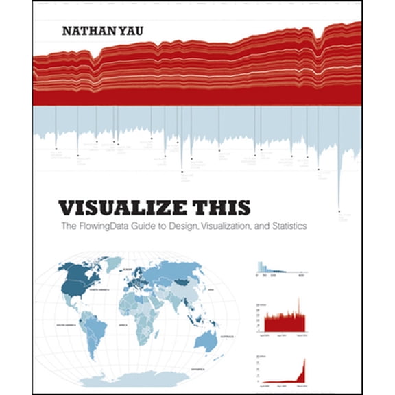 Pre-Owned Visualize This: The FlowingData Guide to Design, Visualization, and Statistics (Paperback) 0470944889 9780470944882
