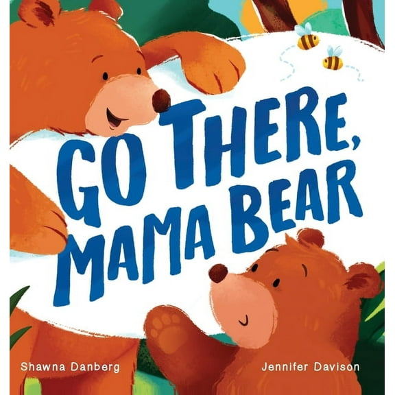 Go There, Mama Bear, (Hardcover)