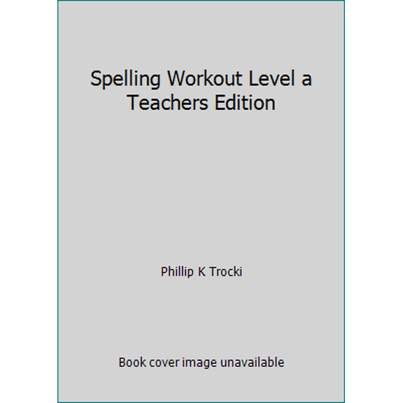 Pre-Owned Spelling Workout Level a Teachers Edition (Paperback) 0765224887 9780765224880