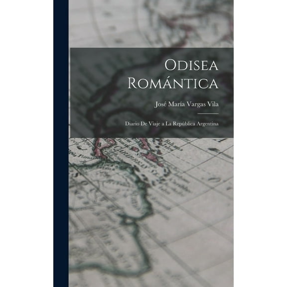 Odisea romántica: Diario de viaje a la República argentina (Hardcover)