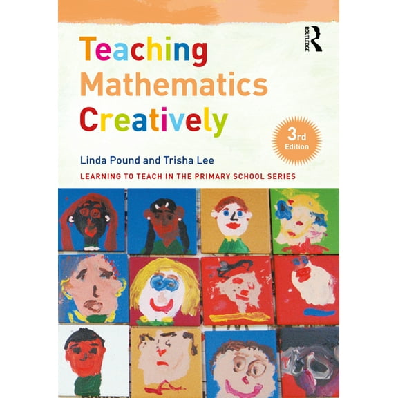 Learning to Teach in the Primary School Teaching Mathematics Creatively, (Paperback)