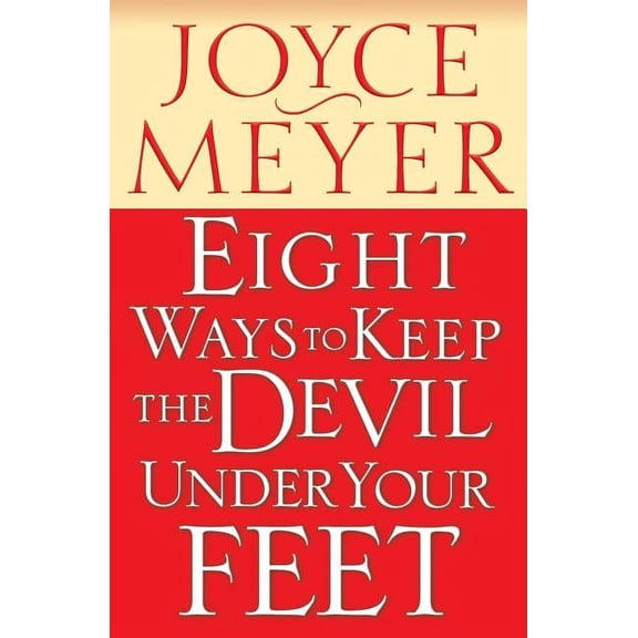 Eight Ways to Keep the Devil Under Your Feet, (Paperback)