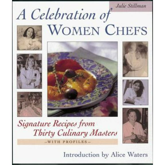 Pre-Owned Celebration of Women Chefs: Signature Recipes from 30 Culinary Masters (Hardcover) 1580080790 9781580080798