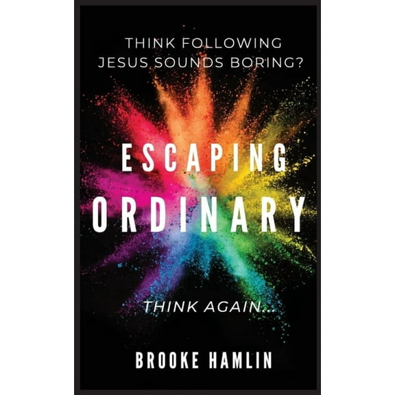 Escaping Ordinary, (Paperback)