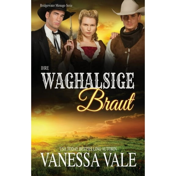 Bridgewater Ménage-Serie Ihre waghalsige Braut: Großdruck, Book 10, (Paperback)