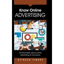 Know Online Advertising: All Information about online advertising at one place (Hardcover)