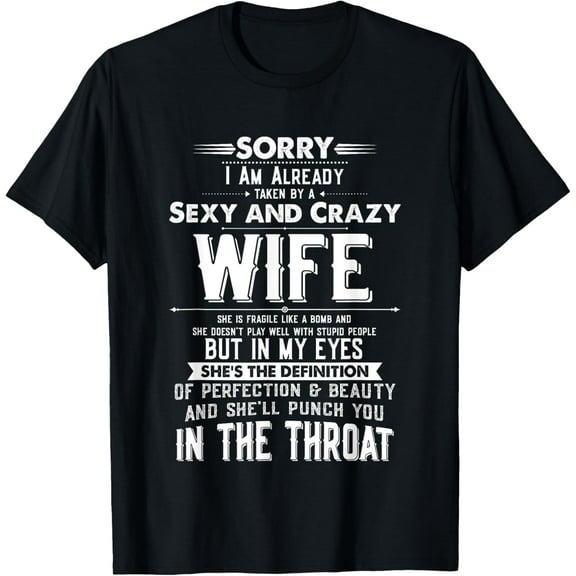 Taken by a Sexy and Crazy Wife Funny Husband T-Shirt