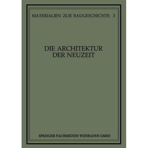 Materialien Zur Baugeschichte Die Architektur Der Neuzeit, Book 4, (Paperback)