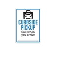 thumbnail image 2 of Top Tape and Label Curbside Pick Up Sign SS5092V Adhesive Vinyl; 10 Inch Width x 14 Inch Height; Blue And Black With White Background; Call When You Arrive, 2 of 4