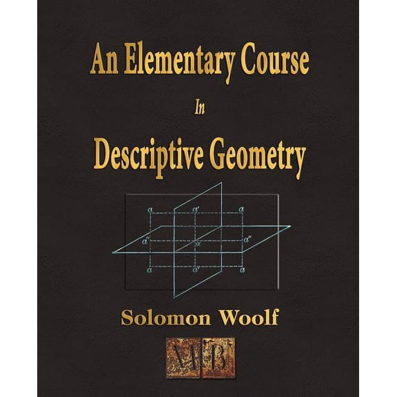 An Elementary Course In Descriptive Geometry (Paperback)