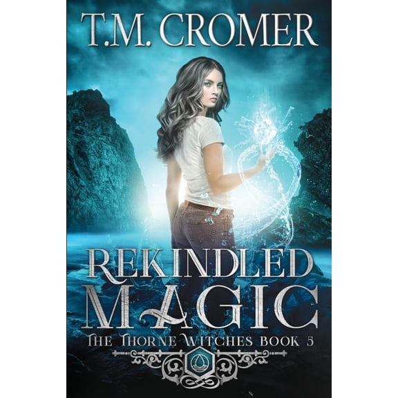 Thorne Witches Rekindled Magic, Book 5, (Paperback)