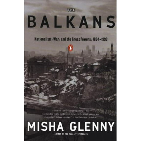 Pre-Owned The Balkans: Nationalism, War & the Great Powers, 1804-1999