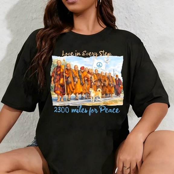 100% Cotton Unisex Walk for Peace Monk 2300 Miles Love in Every Step T-Shirt