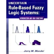 Uncertain Rule-Based Fuzzy Logic Systems: Introduction and New Directions [Paperback - Used]