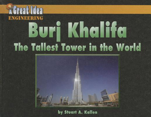Burj Khalifa : The Tallest Tower in the World