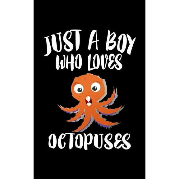 Just A Boy Who Loves Octopuses: Animal Nature Collection (Paperback)
