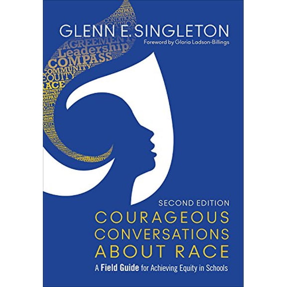 Pre-Owned Courageous Conversations about Race: A Field Guide for Achieving Equity in Schools (Paperback) 1483383741 9781483383743