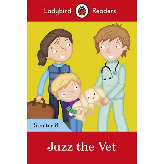 Ladybird Readers Jazz the Vet - Ladybird Readers Starter Level 8, (Paperback)