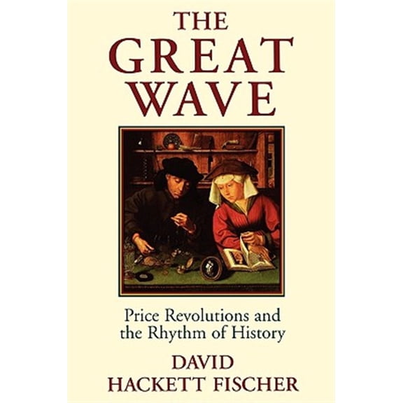 Pre-Owned The Great Wave: Price Revolutions and the Rhythm of History (Paperback) 019512121X 9780195121216
