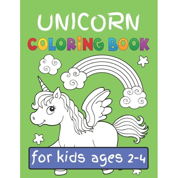 Unicorn Coloring Book for Kids Ages: Kids Ages (2-4) Featuring Various Unicorn Designs Filled with Stress Relieving Patt, (Paperback)