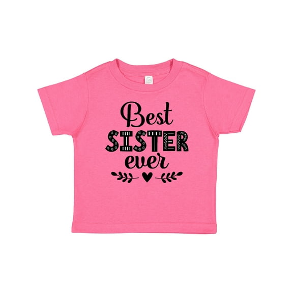 Inktastic Best Sister Ever Girls Baby T-Shirt
