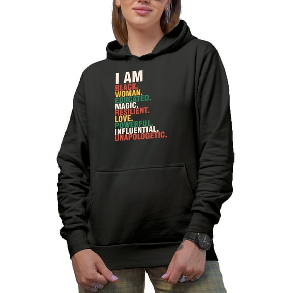 I Am Black Woman, Educated, Magic, Resilient, Black History Month Gift, Black Hooded Sweatshirt or Hoodie, 3XL