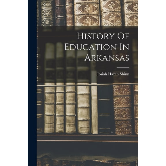 History Of Education In Arkansas, (Paperback)