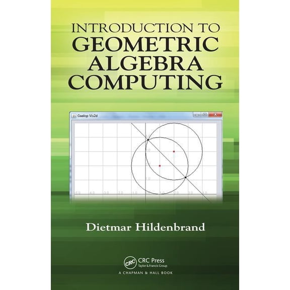 Introduction to Geometric Algebra Computing, (Hardcover)