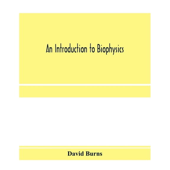 An introduction to biophysics, (Paperback)