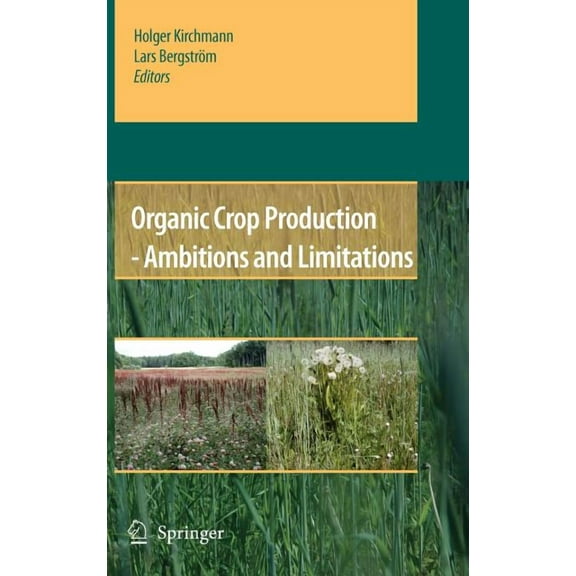 Organic Crop Production: Ambitions and Limitations, (Hardcover)