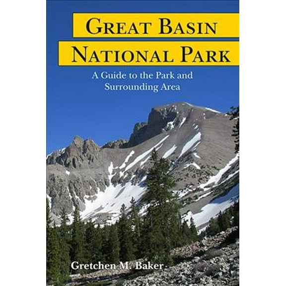 Great Basin National Park : A Guide to the Park and Surrounding Area (Paperback)