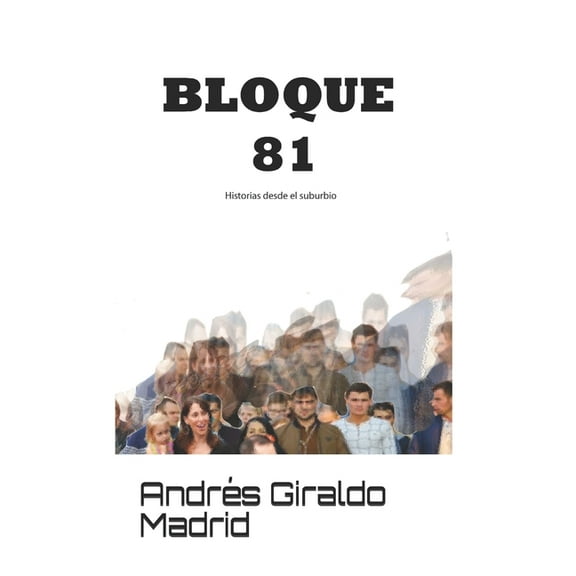 Bloque 81: Historias desde el suburbio (Paperback)
