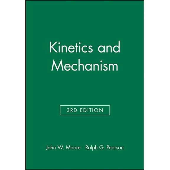 Kinetics and Mechanism, (Hardcover)
