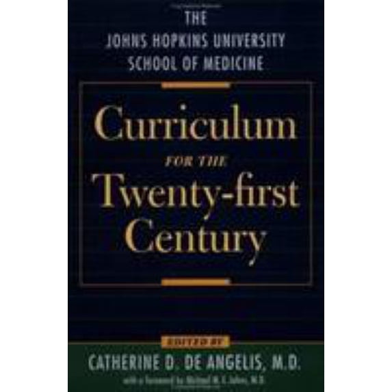 Pre-Owned The Johns Hopkins University School of Medicine Curriculum for the Twenty-first Century (Paperback) 0801863503 9780801863509
