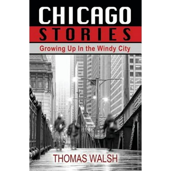 Chicago Stories - Growing Up in the Windy City (Paperback)