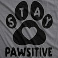 thumbnail image 2 of Womens Stay Pawsitive T Shirt Funny Pet Puppy Dog Lover Positive Novelty Tee Womens Graphic Tees, 2 of 9