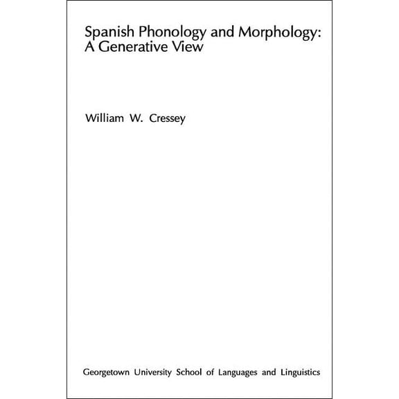 Spanish Phonology and Morphology: A Generative View, (Paperback)