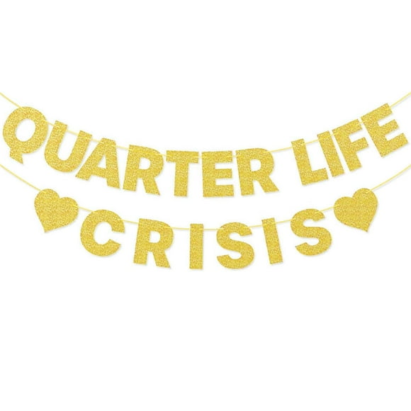 Quarter Life Crisis Banner Fun Birthday Party Decorations for Women's 25th/30th Birthday Party Decorations(Gold)