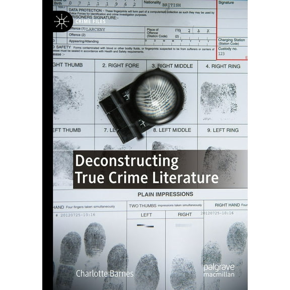 Crime Files Deconstructing True Crime Literature, (Hardcover)