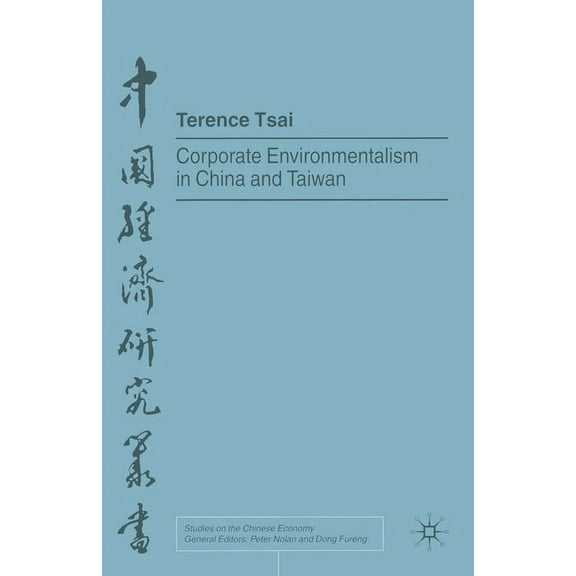 Studies on the Chinese Economy Corporate Environmentalism in China and Taiwan, (Paperback)