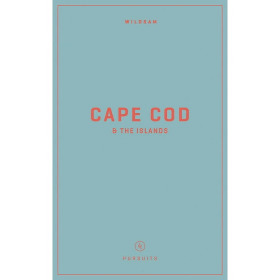 Pursuits Wildsam Field Guides: Cape Cod & the Islands, (Paperback)
