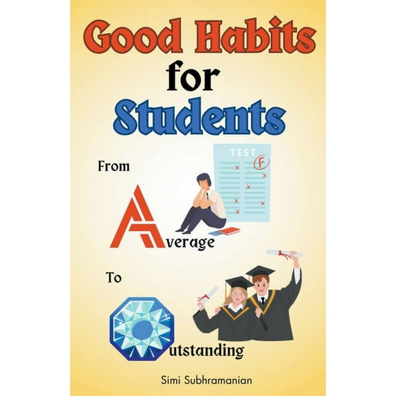 Self Help Good Habits for Students: From Average to Outstanding, (Paperback)
