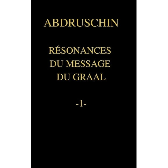 RÃ©sonances Du Message Du Graal -1-, (Hardcover)